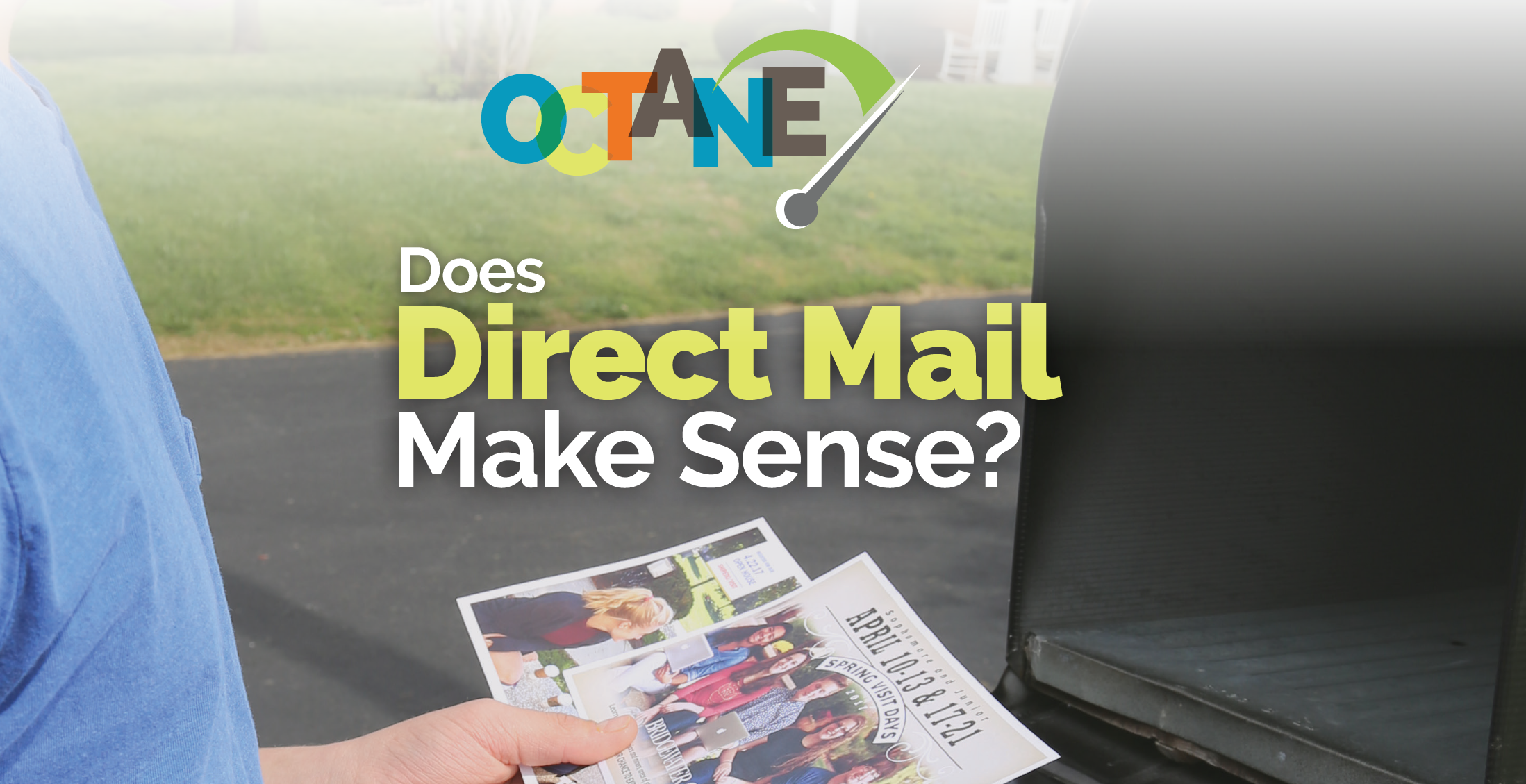 OCTANE—Does Direct Mail Make Sense?